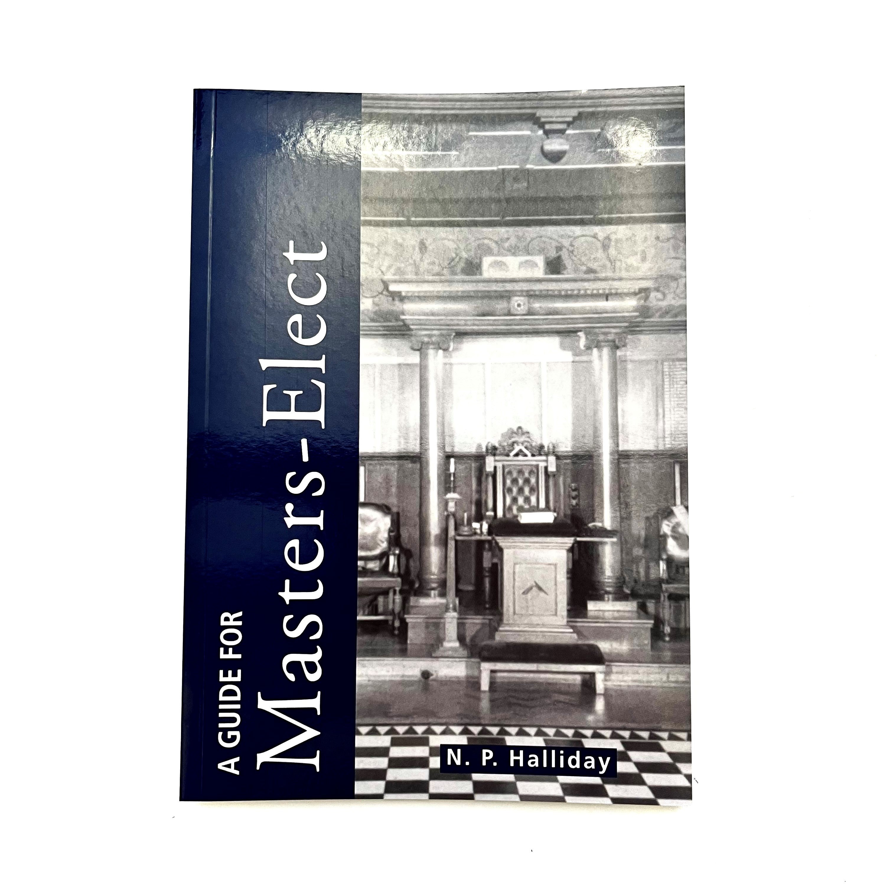 A Masonic book cover of 'A Guide for Masters-Elect' by N. P. Halliday, featuring an image of a Freemason lodge room.