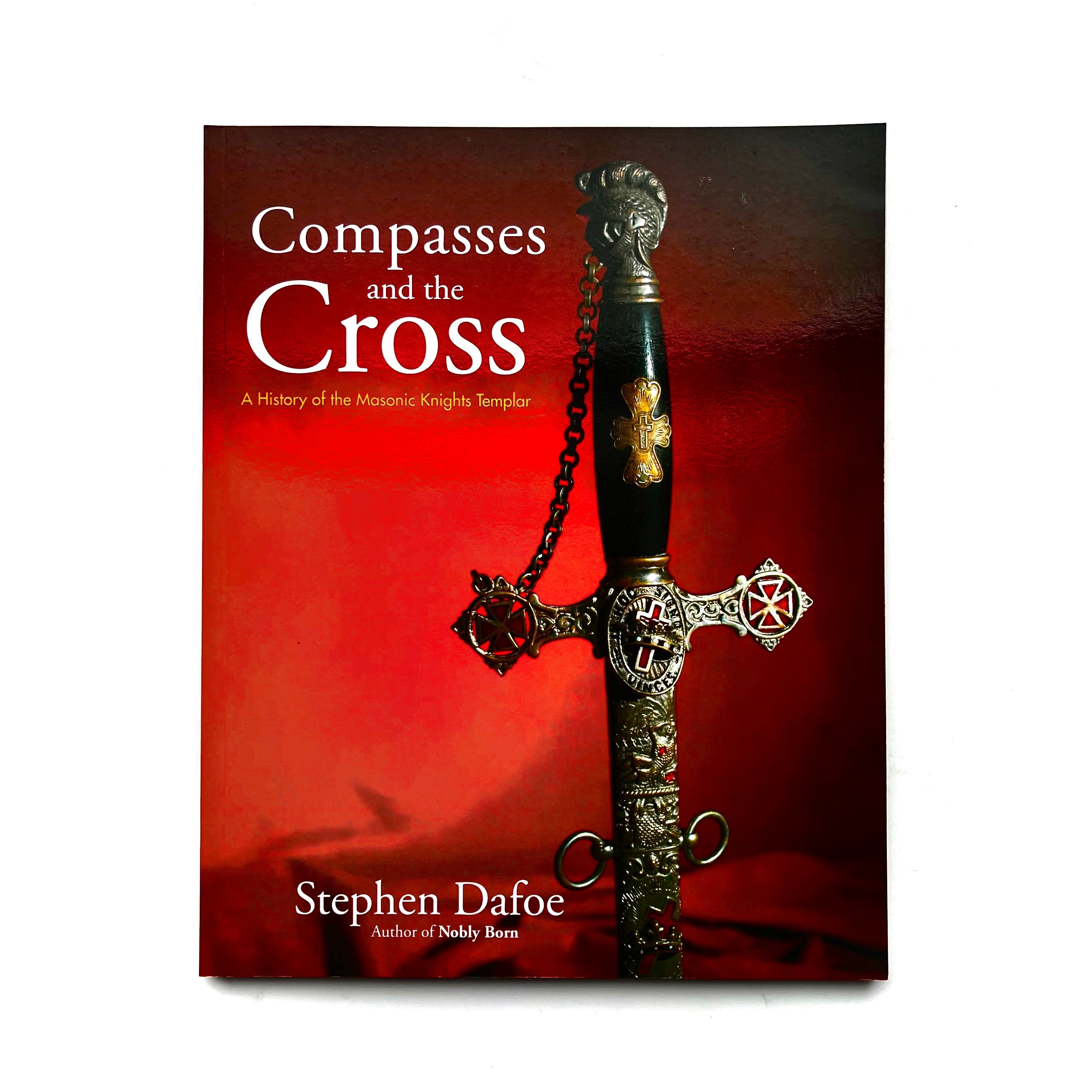 Book cover of 'Compasses and the Cross' featuring a close-up of a masonic sword with a cross and compasses design on the hilt.