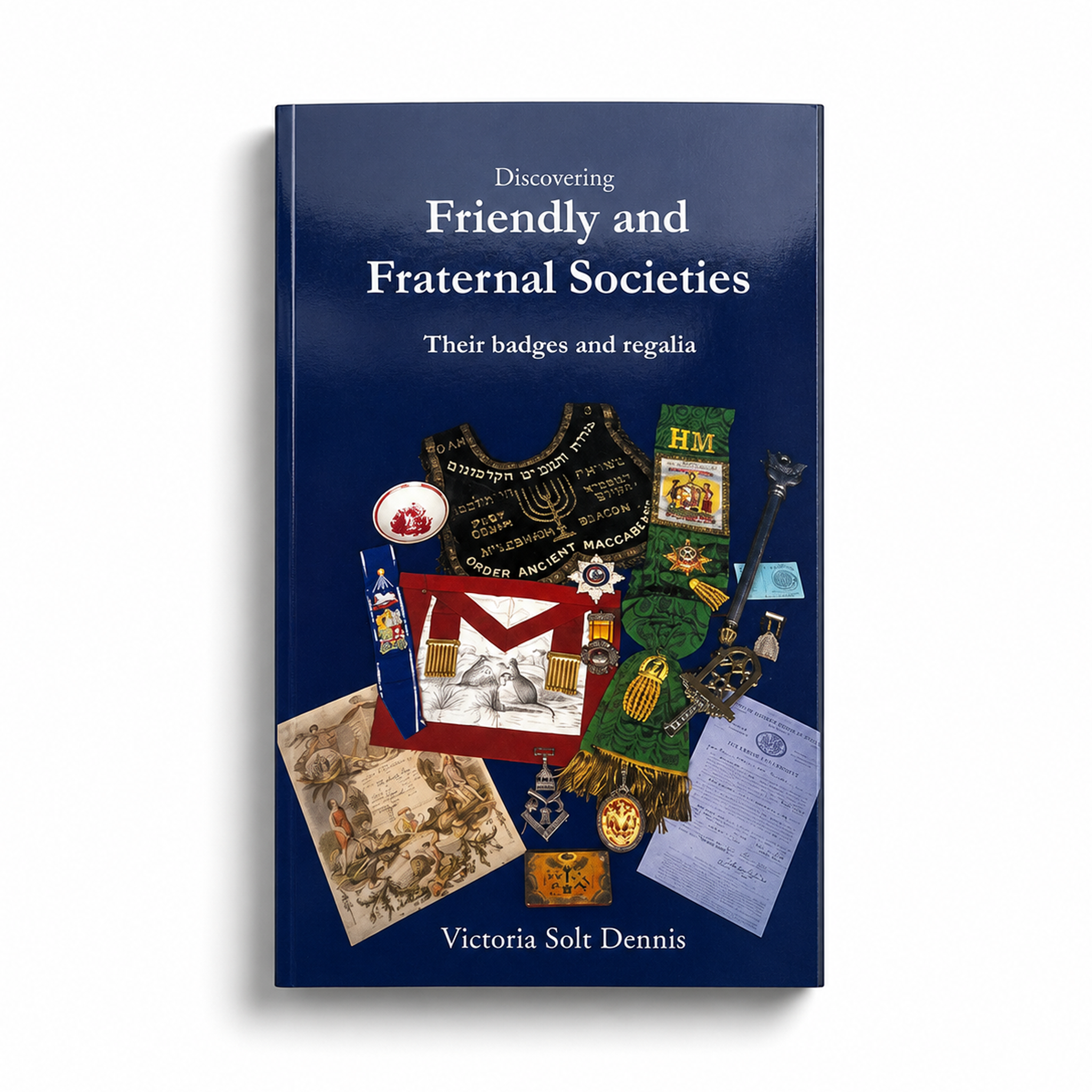 Cover of the book 'Discovering and Friendly Fraternal Societies' showing badges and regalia.