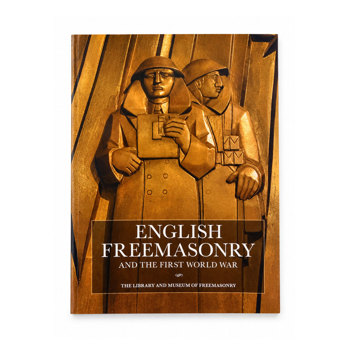 Cover of a book titled 'English Freemasonry and The First World War' featuring a bronze sculpture of two figures in formal attire.