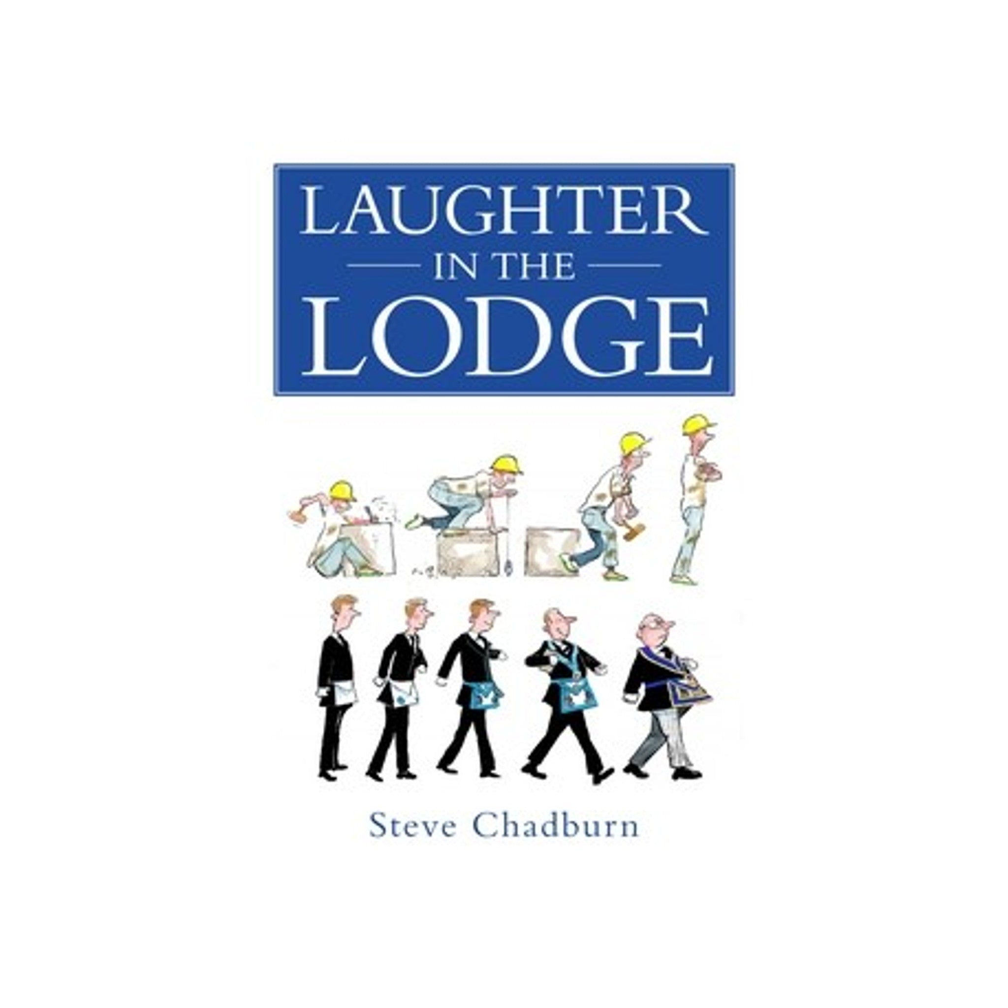 Cover of the book 'Laughter in the Lodge' by Steve Chadburn featuring cartoon illustrations related to Freemasonry.