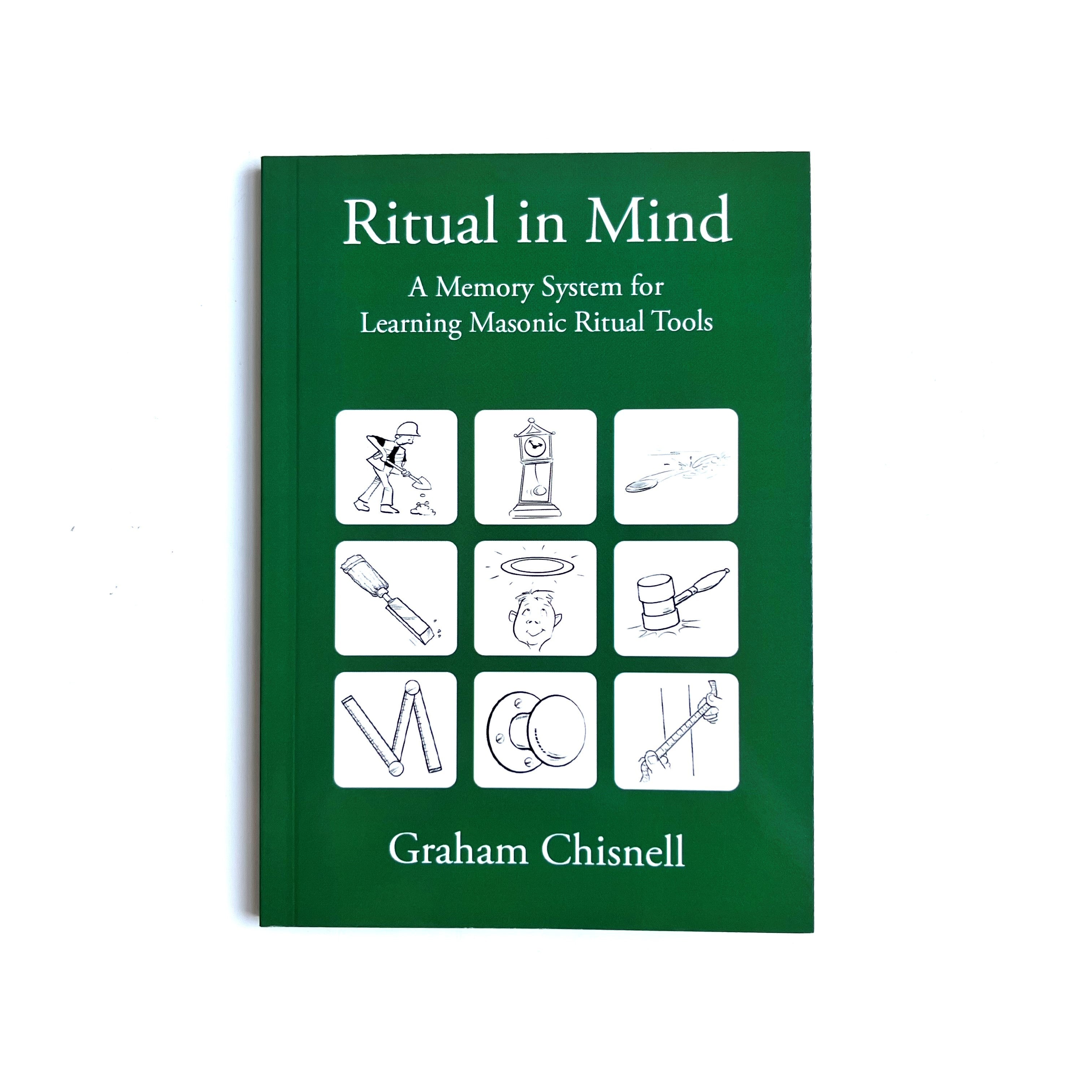 A green paperback book cover with the title 'Ritual in Mind: A Memory System for Learning Masonic Ritual Tools' by Graham Chisnel, featuring illustrations of Masonic ritual tools.