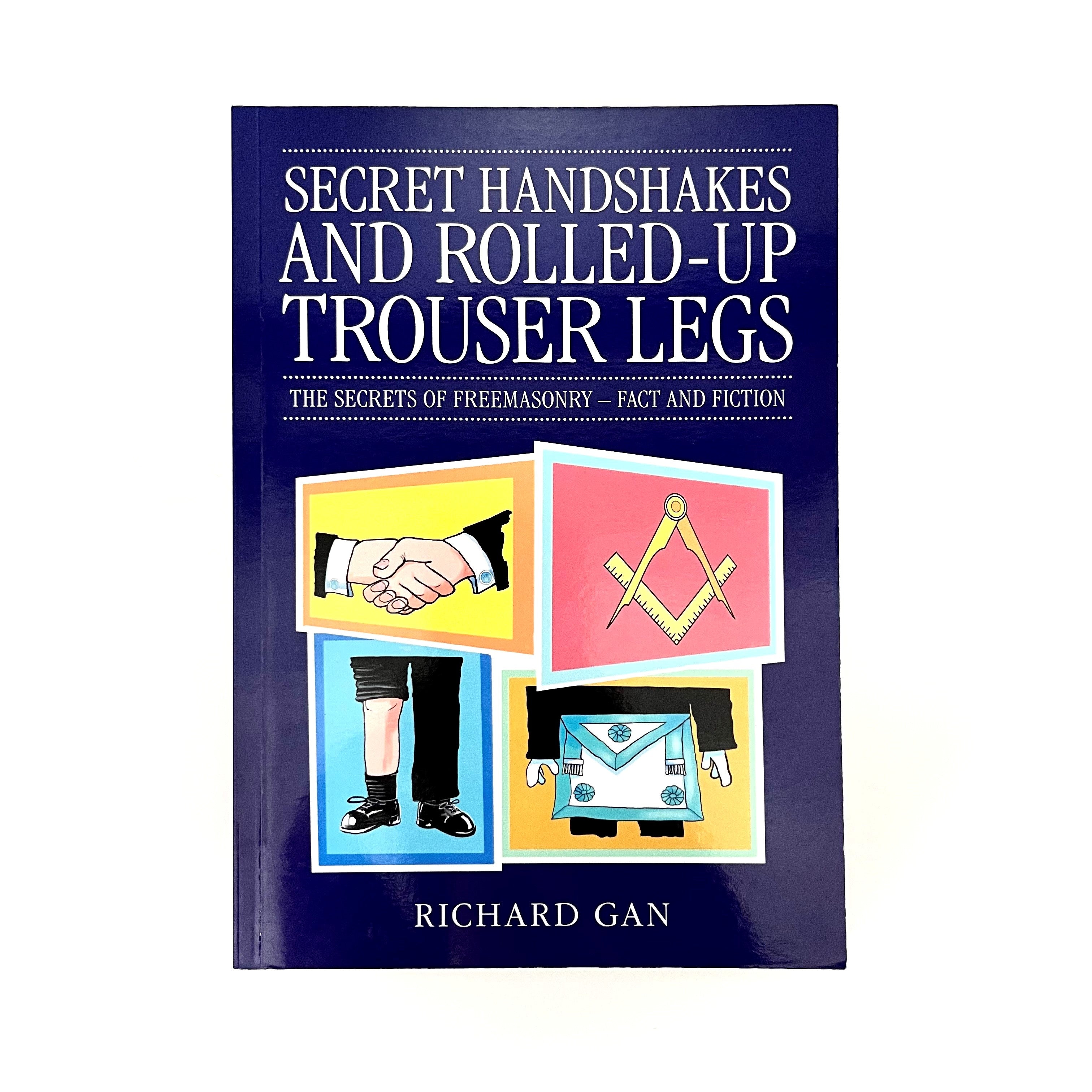 The cover of the book 'Secret Handshakes and Rolled-Up Trouser Legs' featuring cartoon illustrations related to Freemasonry, by Richard Gan