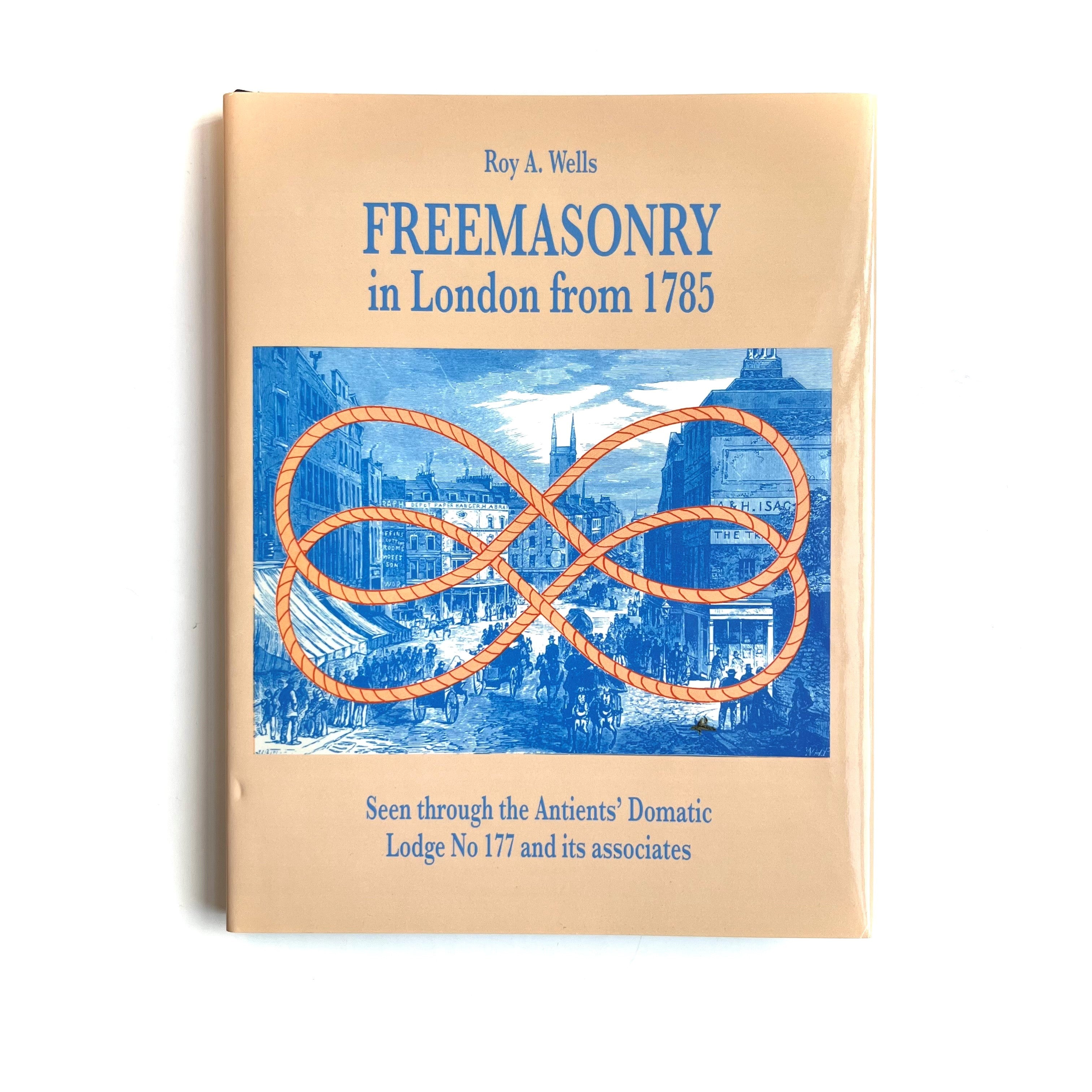 A cover of the book titled 'Freemasonry in London from 1785' by Roy A. Wells, featuring a graphic of a rope and Masonic symbols on a blue background.
