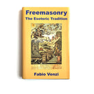 The cover of the book 'Freemasonry the Esoteric Tradition' by Fabio Venzi features a detailed illustration of a Masonic ritual scene with symbolic figures and a mystical background.