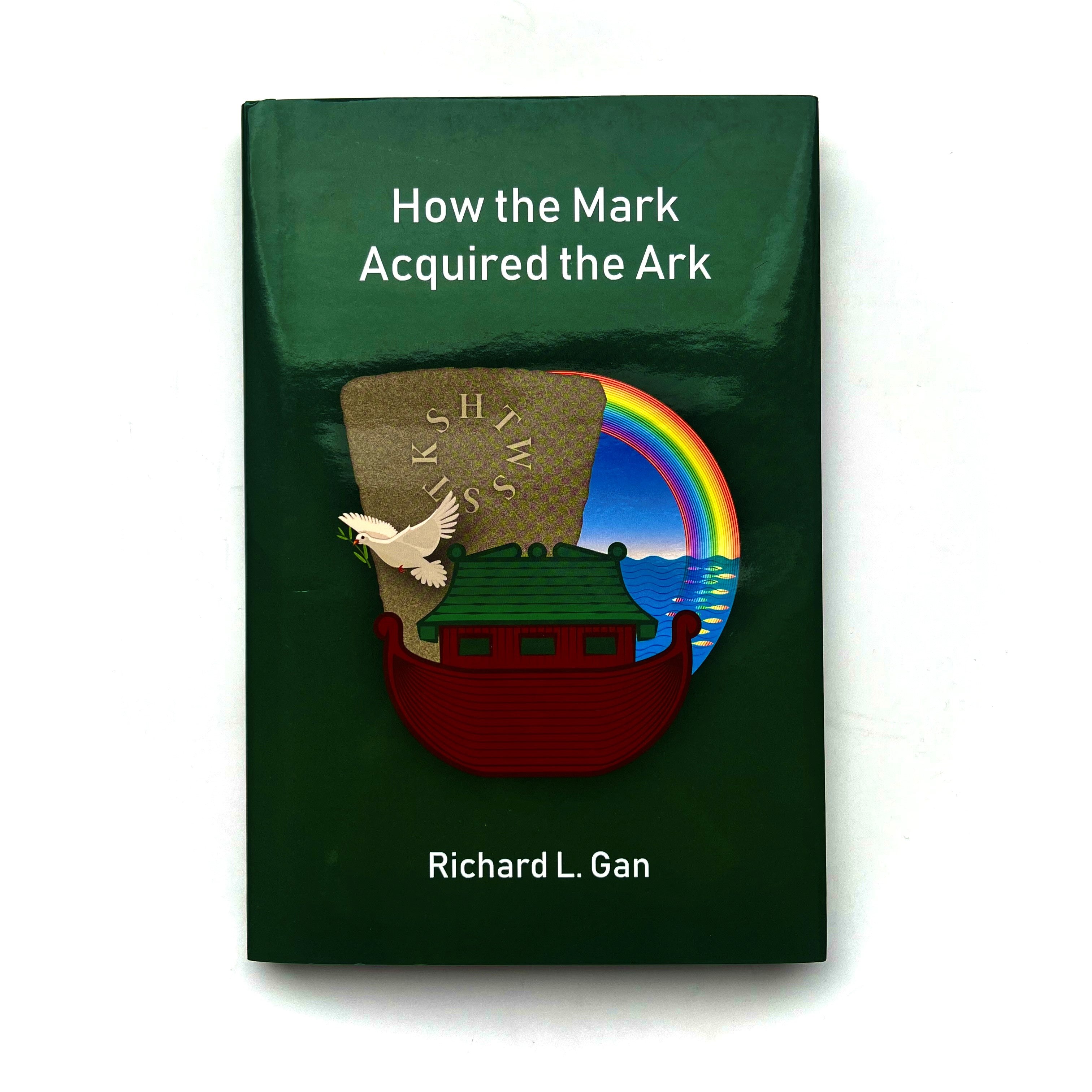 This image features the cover of a book titled "How the Mark Acquired the Ark" by Richard L. Gan.