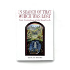 Cover of the book 'In Search of that Which was Lost: True Symbolism of the Royal Arch' by Duncan Moore, featuring an illustration of a medieval castle and a symbolic structure.