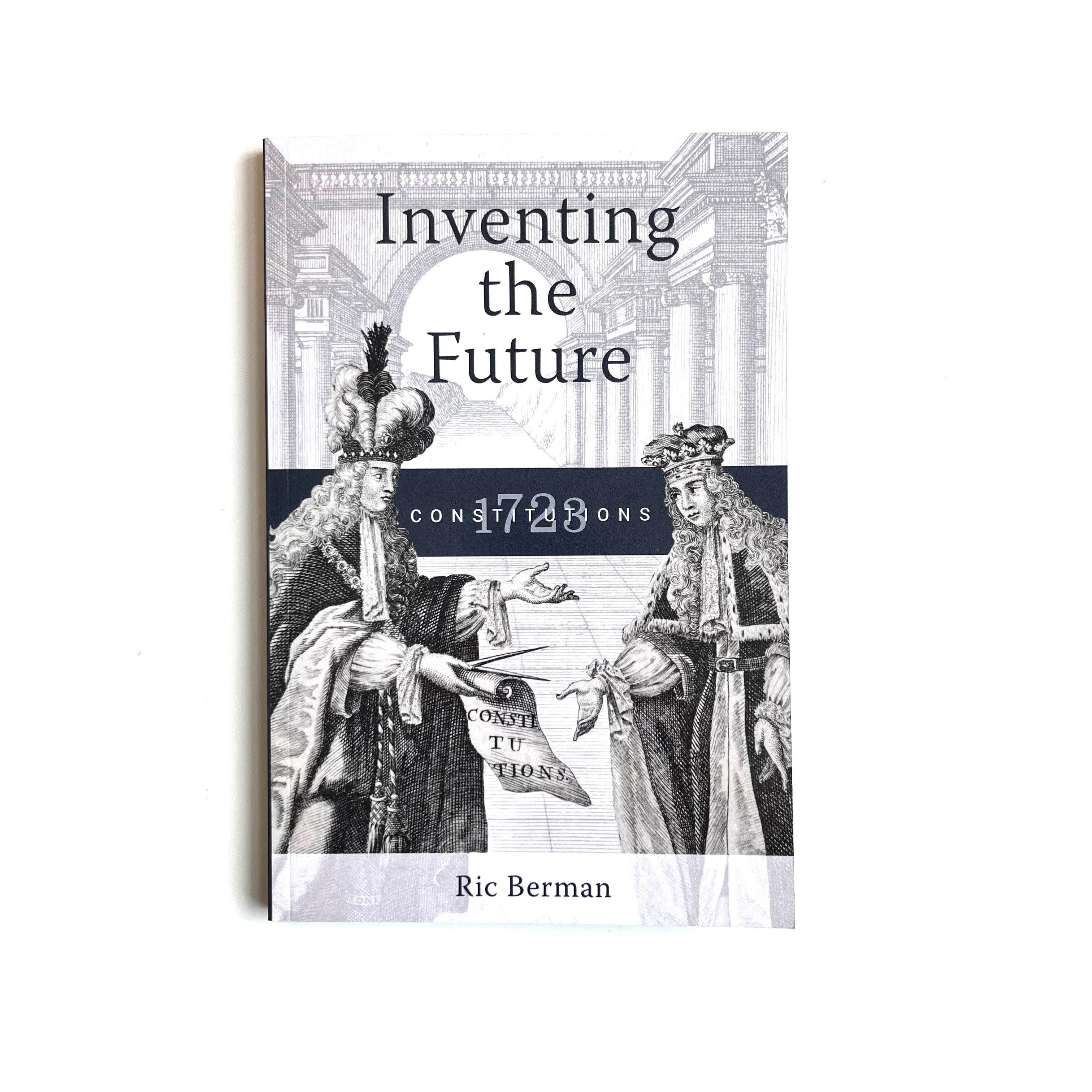 Book cover of 'Inventing the Future' by Ric Berman, featuring illustrations of figures in historical clothing with a focus on a document or text.