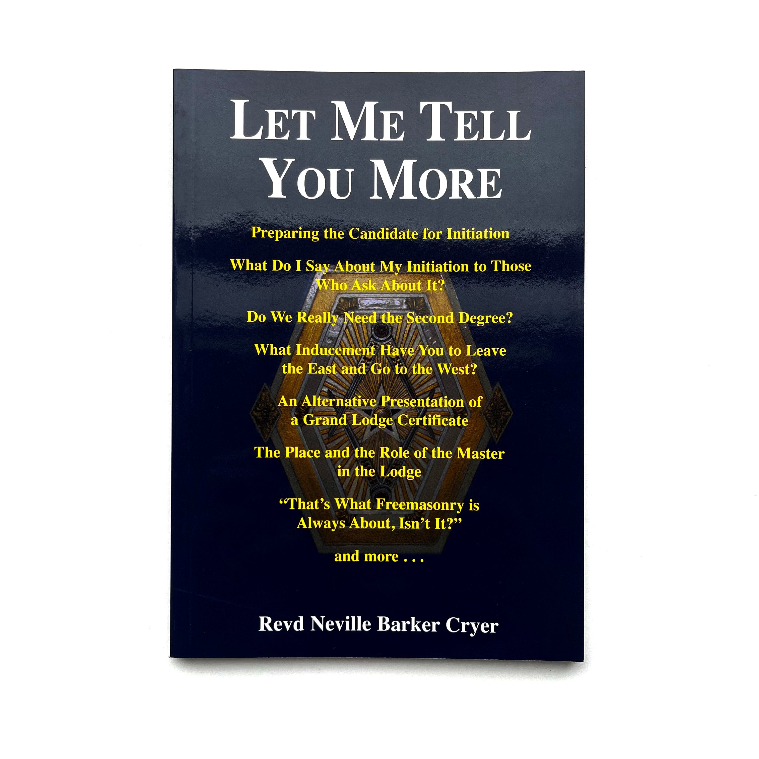This image features the cover of a book titled "Let Me Tell You More" by Revd Neville Barker Cryer. The cover design is elegant and straightforward, utilizing a dark blue background that contrasts well with the white and yellow text.
