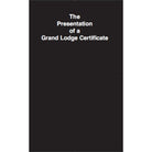 Cover of a Grand Lodge Certificate with the title 'THE PRESENTATION OF A GRAND LODGE CERTIFICATE' in bold, white text on a black background.