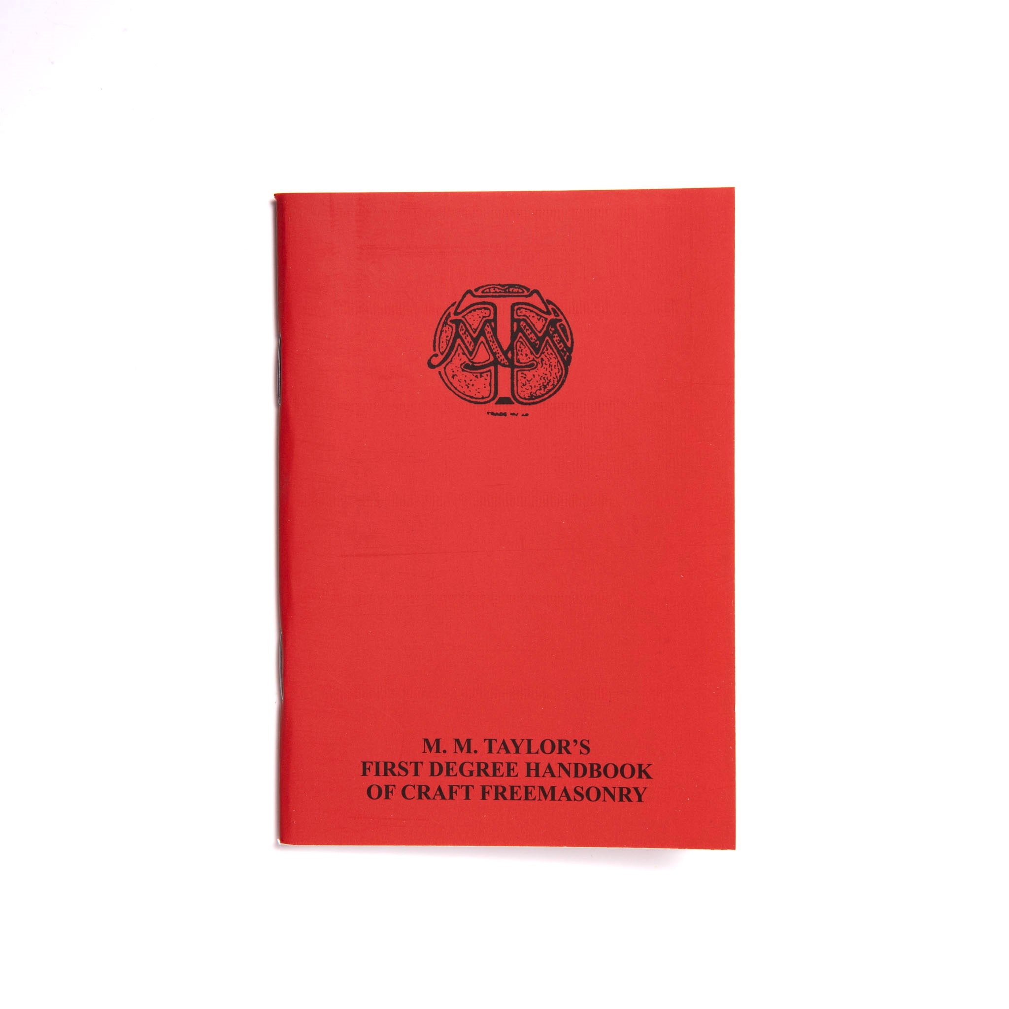 M.M. Taylor's 1st Degree Ritual handbook of craft freemasonry