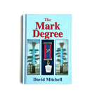 Cover of the book 'The Mark Degree' by David Mitchell featuring a blue background with a graphic design including a lodge emblem and a tree.