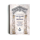 Cover of the book 'The Pillars of Progress'  A handbook for the fellowcraft freemason, featuring masonic symbols and an archway design.