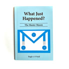 A book cover of 'What Just Happened? The Master Mason' with a blue background and a Masonic apron symbol in blue &  white.
