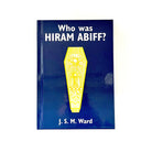 This image features the cover of a book titled "Who Was Hiram Abiff?" by J.S.M. Ward